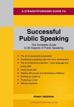 Paperback A Straightforward Guide to Successful Public Speaking: Revised Edition - 2022 Book