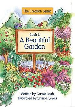 Paperback A Beautiful Garden: Book 8: A Bible-Based Reading Project Book