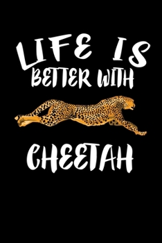 Paperback Life Is Better With Cheetah: Animal Nature Collection Book