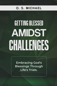 Paperback Getting Blessed Amidst Challenges: Embracing God's Blessings Through Life's Trials Book