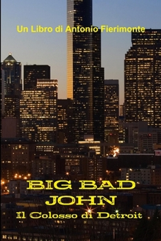 Paperback Big Bad John - Il Colosso di Detroit [Italian] Book