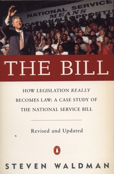 Paperback The Bill: How Legislation Really Becomes Law Case stdy natl Service Bill (rev & Updated) Book