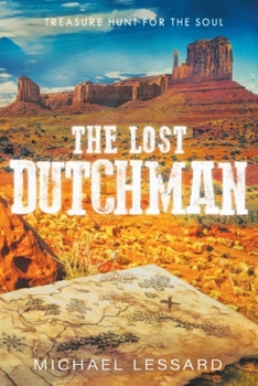 Paperback The Lost Dutchman: A Treasure Hunt for the Soul Book