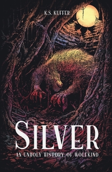 Paperback Silver: An Unholy History of Wolfkind Book