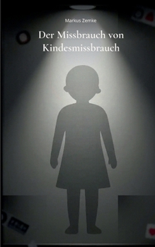 Paperback Der Missbrauch von Kindesmissbrauch [German] Book