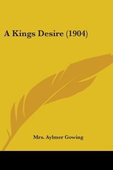 Paperback A Kings Desire (1904) Book
