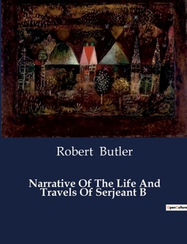 Paperback Narrative Of The Life And Travels Of Serjeant B Book