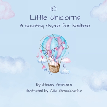 Paperback 10 Little Unicorns: A counting rhyme for bedtime. Book