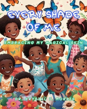 Every Shade of Me: Embracing My Magical Skin