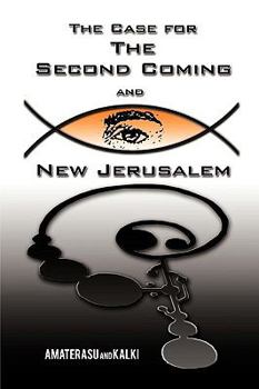 Paperback The Case for the Second Coming and New Jerusalem Book