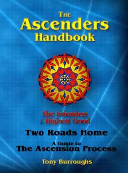 Paperback The Ascenders Handbook: Two Roads Home: A Guide to the Ascension Process Book