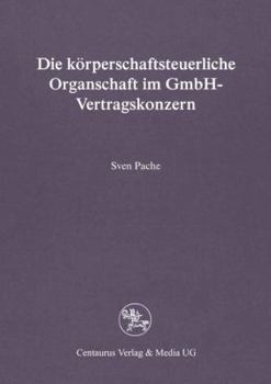 Paperback Die Körperschaftsteuerliche Organschaft Im Gmbh-Vertragskonzern [German] Book