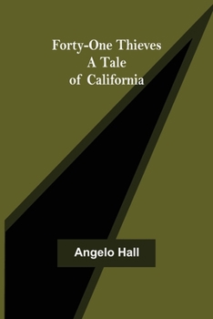 Paperback Forty-one Thieves A Tale of California Book