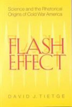 Paperback Flash Effect: Science and the Rhetorical Origins of Cold War America Book