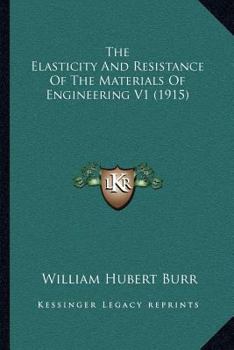 Paperback The Elasticity And Resistance Of The Materials Of Engineering V1 (1915) Book