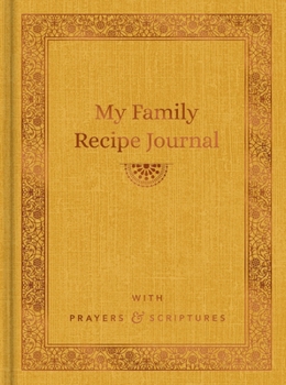 My Family Recipe Journal: With Prayers & Scriptures