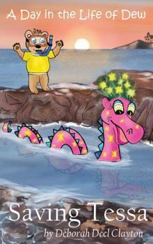 Hardcover A Day in the Life of Dew: Saving Tessa Book