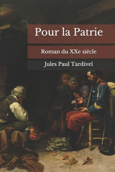 Paperback Pour la Patrie: Roman du XXe si?cle [French] Book