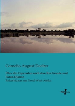 Uber Die Capverden Nach Dem Rio Grande Und Futah-Djallon