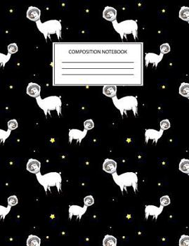 Paperback Composition Notebook: Astronaut Llama Space Composition Book - Wide Ruled Alpaca Journal Book