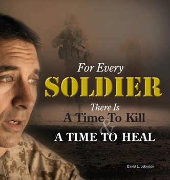 Hardcover For Every Soldier ... There Is A Time to Heal Book
