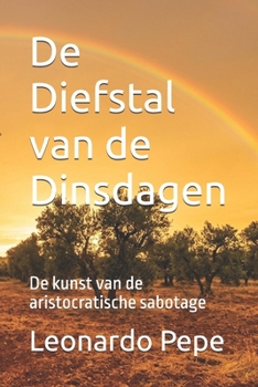 De Diefstal van de Dinsdagen: De kunst van de aristocratische sabotage