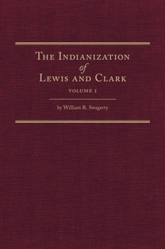 Hardcover The Indianization of Lewis and Clark Two Volume Set Book