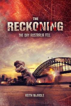 The Reckoning: The Day Australia Fell: The Unforeseen Series Book One - Book #1 of the Unforeseen
