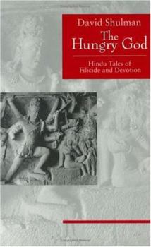 Hardcover The Hungry God: Hindu Tales of Filicide and Devotion Book