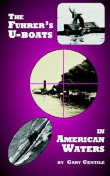 Paperback The Fuhrer's U-Boats in American Waters Book