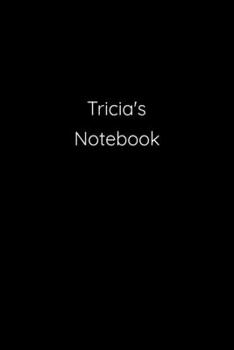 Paperback Tricia's Notebook: Notebook / Journal / Diary - 6 x 9 inches (15,24 x 22,86 cm), 150 pages. Book