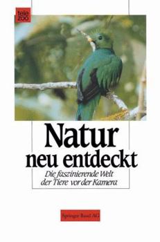 Paperback Natur Neu Entdeckt: Die Faszinierende Welt Der Tiere VOR Der Kamera [German] Book