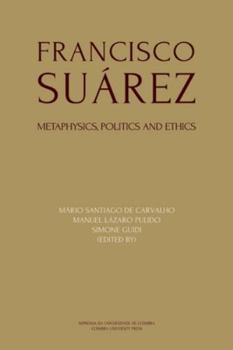Paperback Francisco Suárez: Metaphysics, politics and ethics Book