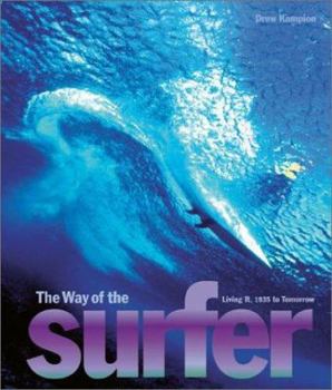 Hardcover The Way of the Surfer: Living It, 1935 to Tomorrow Book