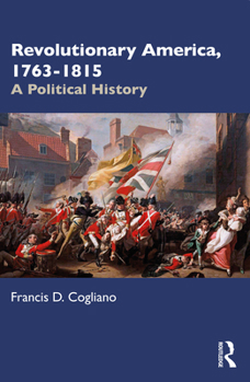 Paperback Revolutionary America, 1763-1815: A Political History Book