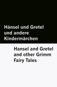 Hänsel und Gretel und andere Kindermärchen / Hansel and Gretel and other Grimm Fairy Tales [Bilingual Edition] - German & English