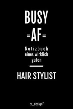 Notizbuch für Hair Stylisten / Hair Stylist: Originelle Geschenk-Idee [120 Seiten liniertes blanko Papier ] (German Edition)