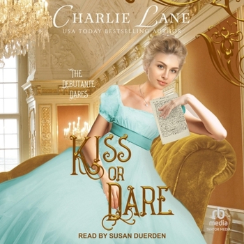 Kiss or Dare - Book #3 of the Debutante Dares