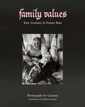 Hardcover Family Values: Kurt, Courtney & Frances Bean Book