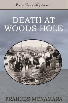 Death at Woods Hole: Emily Cabot Mysteries Book 4 - Book #4 of the Emily Cabot Mysteries