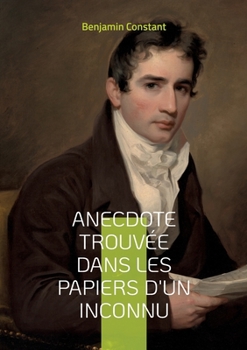 Paperback Anecdote trouvée dans les papiers d'un inconnu [French] Book