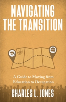 Paperback Navigating the Transition: A Guide to Moving from Education to Occupation Book