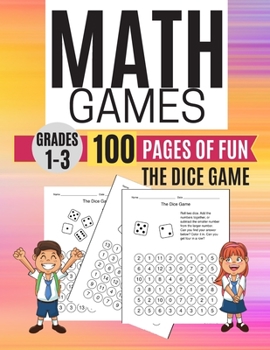 Math Games THE DICE GAME 100 Pages of Fun Grades 1-3