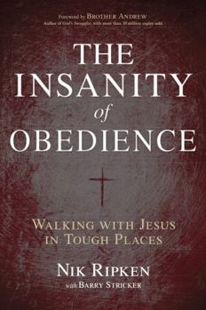 Paperback The Insanity of Obedience: Walking with Jesus in Tough Places Book