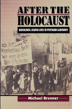 Paperback After the Holocaust: Rebuilding Jewish Lives in Postwar Germany Book