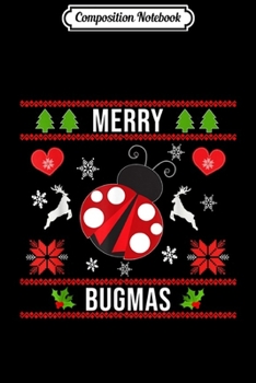 Composition Notebook: Merry Bugmas Ugly Christmas Ladybug  Journal/Notebook Blank Lined Ruled 6x9 100 Pages