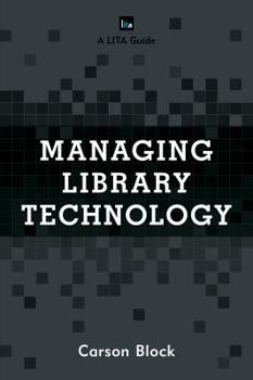 Hardcover Managing Library Technology: A LITA Guide Book
