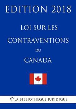 Paperback Loi sur les Contraventions du Canada - Edition 2018 [French] Book
