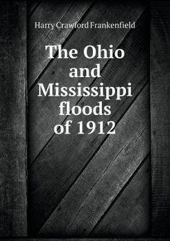 Paperback The Ohio and Mississippi floods of 1912 Book
