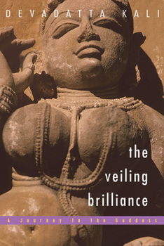 Paperback Veiling Brilliance: Journey to the Goddess Book